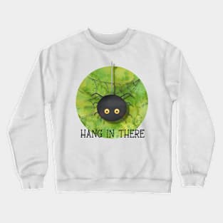 Hang In There Crewneck Sweatshirt